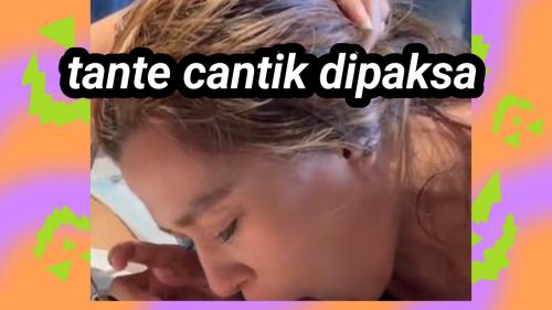 Tante cantik dipaksa