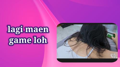 Lagi maen game lo