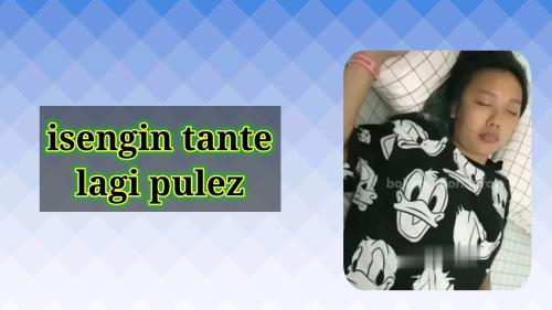 Tante lagi pules