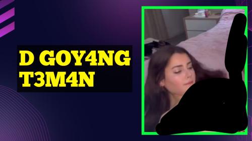 D GOY4NG t3m4n