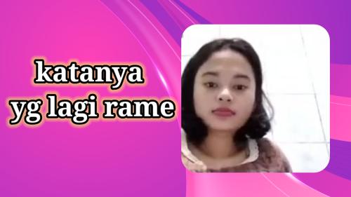Katanya yg lagi rame