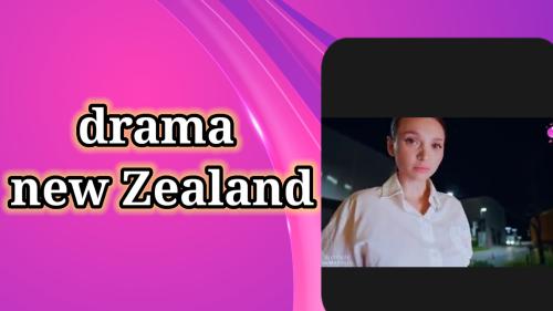 Drama new Zealand