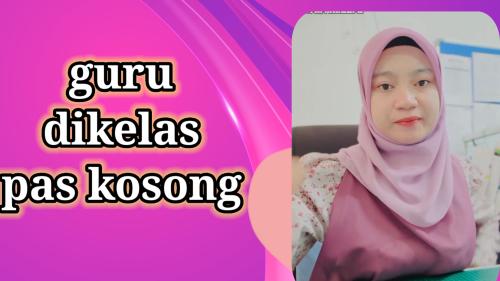 Guru dikelas pas kosong