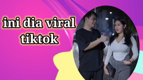 Ini dia viral tiktok