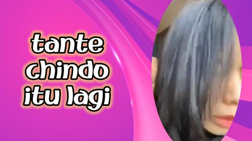 Tante chindo itu lagi