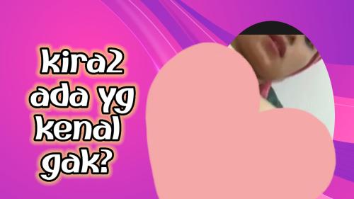 Kira2 ada yg kenal g