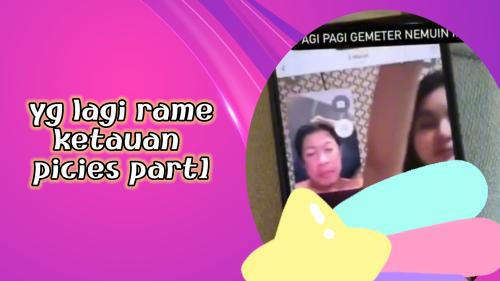 Yg lagi rame ketauan phicies part1