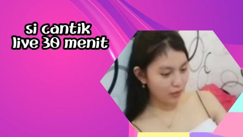 Cantik live 30 m