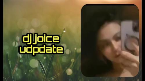 Dj Joice update