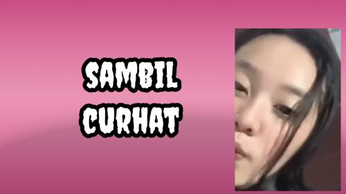 Sambil curhat